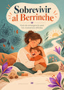#1 Más Vendido: "Sobrevivir al Berrinche"
